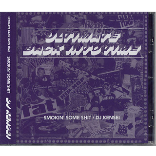 DJ Kensei / Smokin' Some Shit (CD), Ultimate Back Into Time | 中古