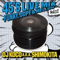 DJ Koco aka Shimokita / 45's Live Mix Vol.1